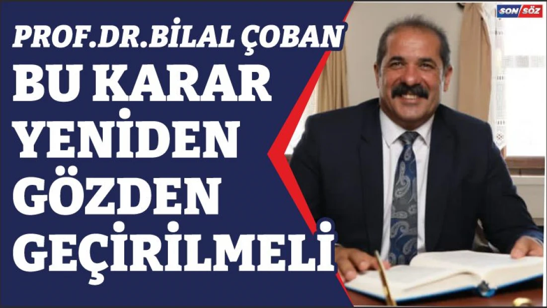 Bu karar yeniden gözden geçirilmeli