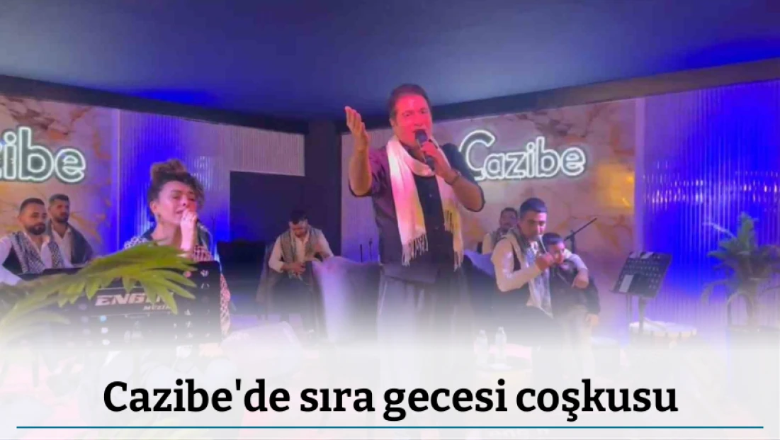 Cazibe'de sıra gecesi coşkusu