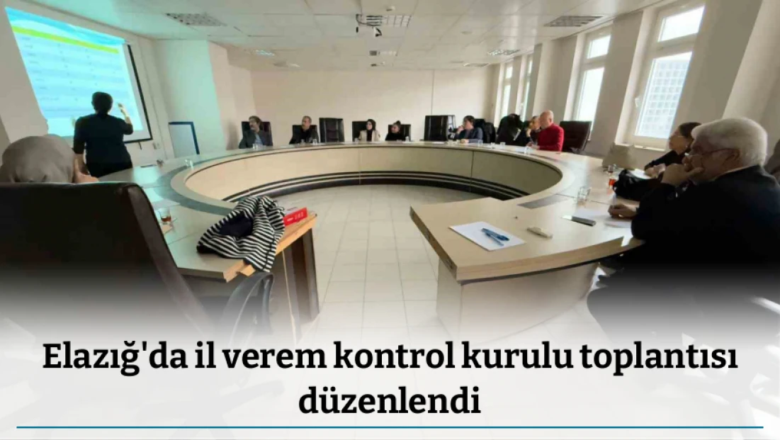 Elazığ'da il verem kontrol kurulu toplantısı düzenlendi