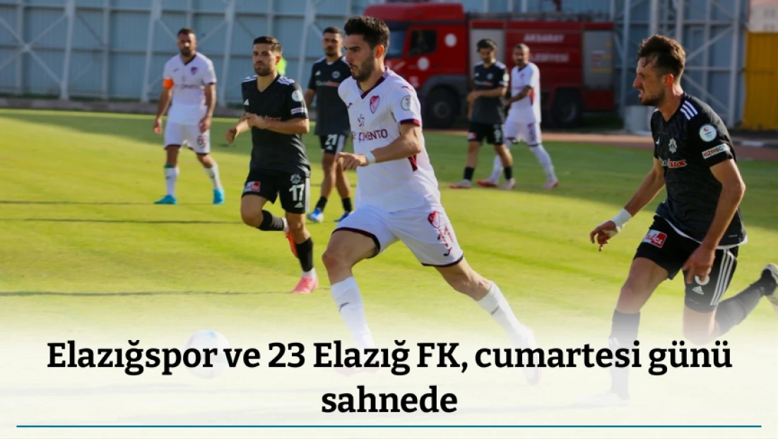 Elazığspor ve 23 Elazığ FK, cumartesi günü sahnede