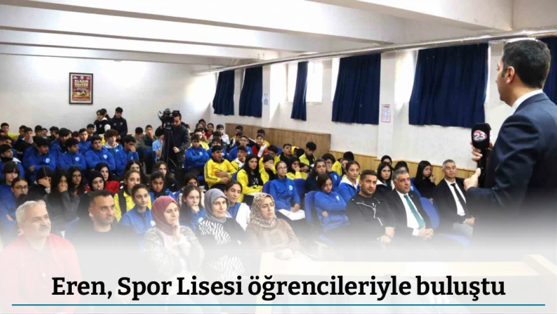 Eren, Spor Lisesi öğrencileriyle buluştu