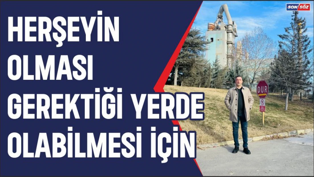 Herşeyin olması gerektiği yerde olabilmesi için