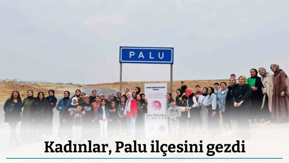 Kadınlar, Palu ilçesini gezdi