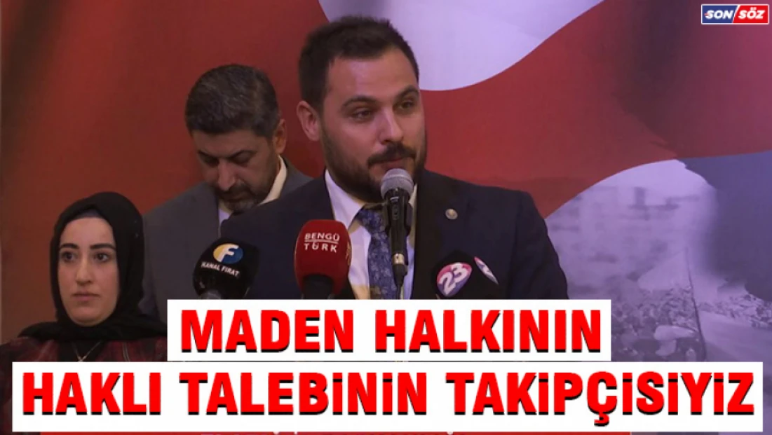 Maden Halkının Haklı Talebinin Takipçisiyiz.