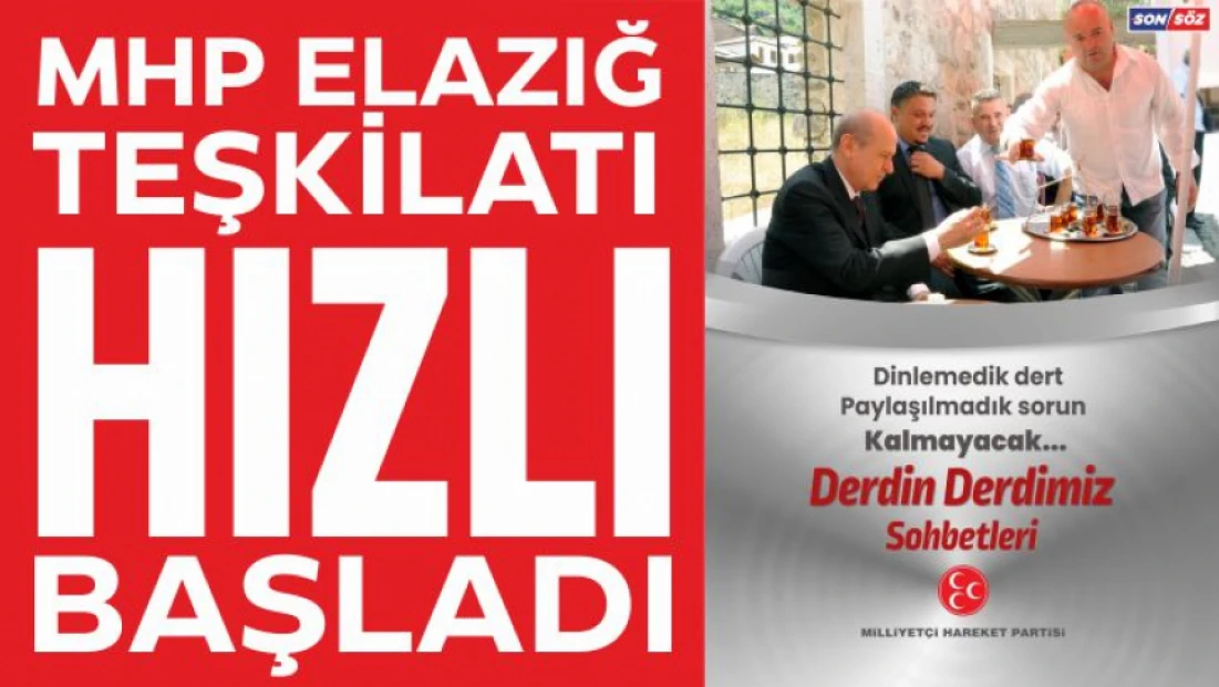 MHP Elazığ Teşkilatı Hızlı Başladı.