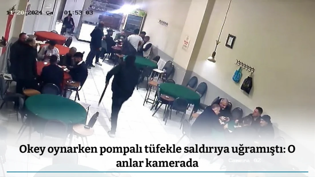 Okey oynarken pompalı tüfekle saldırıya uğramıştı: O anlar kamerada