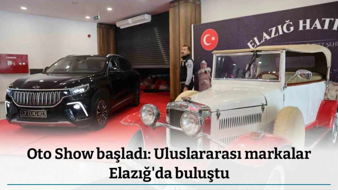 Oto Show başladı: Uluslararası markalar Elazığ'da buluştu