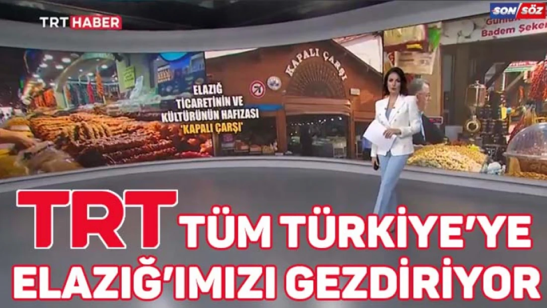 TRT Tüm Türkiye'ye Elazığ'ımızı Gezdiriyor