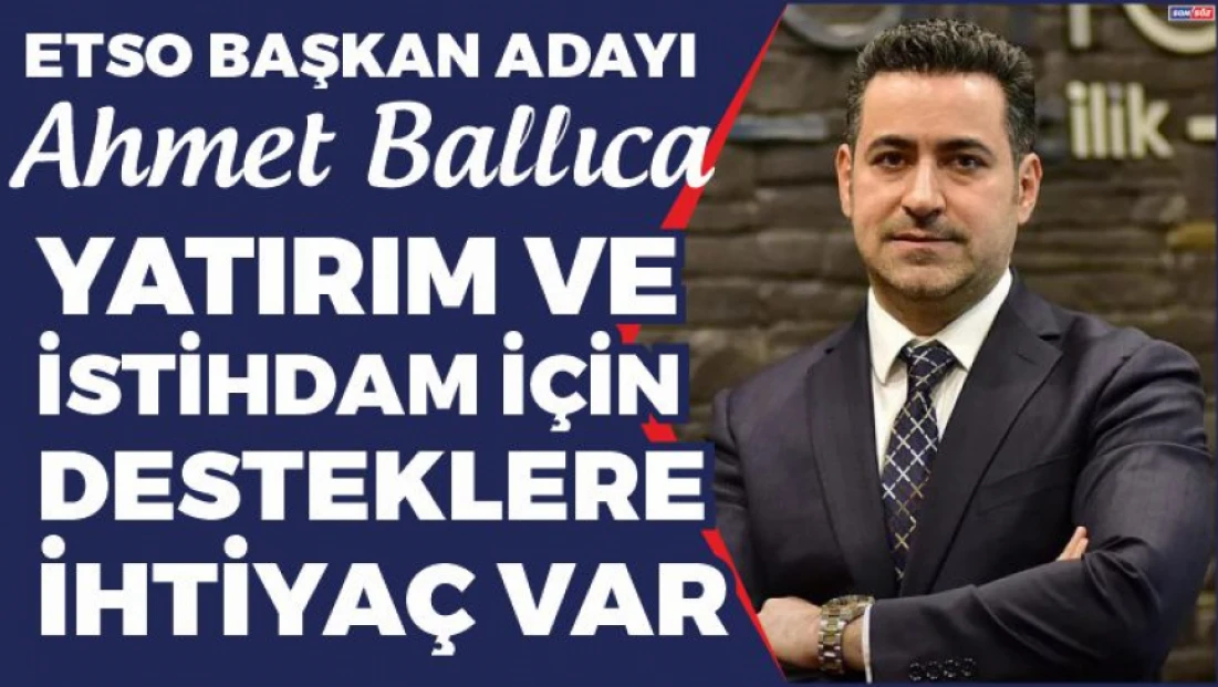 Yatırım ve İstihdam İçin Destek Mekanizmasına İhtiyaç Var