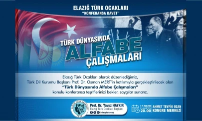 Elazığ Türk Ocağı  'Türk Dünyasında Alfabe Çalışmaları' Konulu Konferans Düzenleyecek