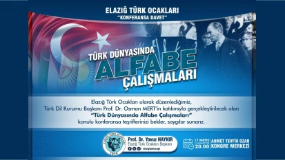 Elazığ Türk Ocağı  'Türk Dünyasında Alfabe Çalışmaları' Konulu Konferans Düzenleyecek