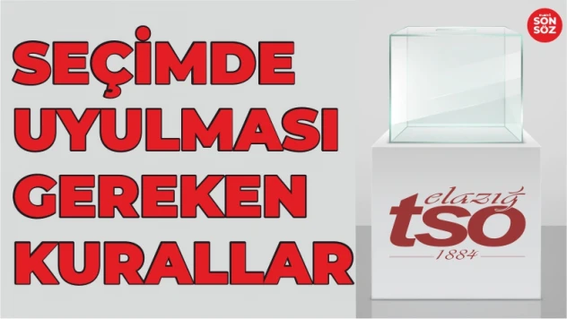 SEÇİMDE UYULMASI GEREKEN KURALLAR