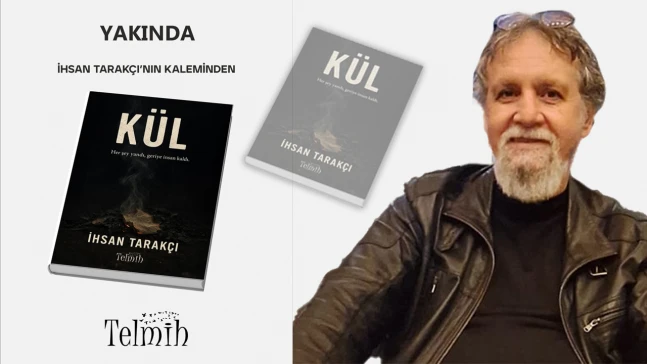 İhsan Tarakçı'dan'Kül'