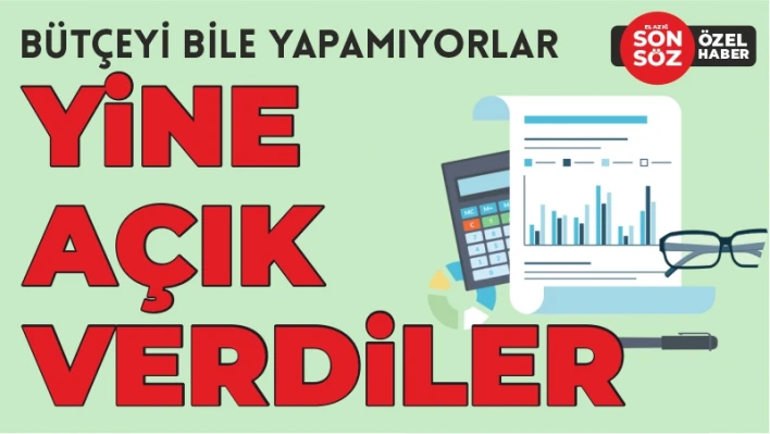 BÜTÇEYİ BİLE YAPAMIYORLAR