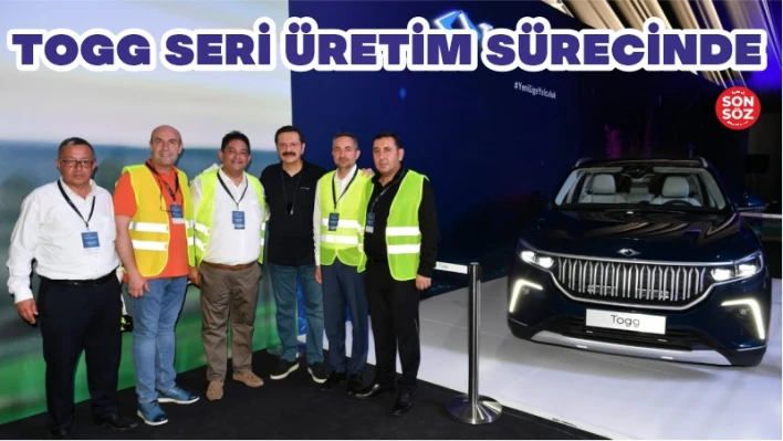 TOGG SERİ ÜRETİM SÜRECİNDE