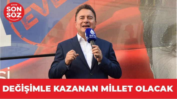 DEĞİŞİMLE KAZANAN MİLLET OLACAK