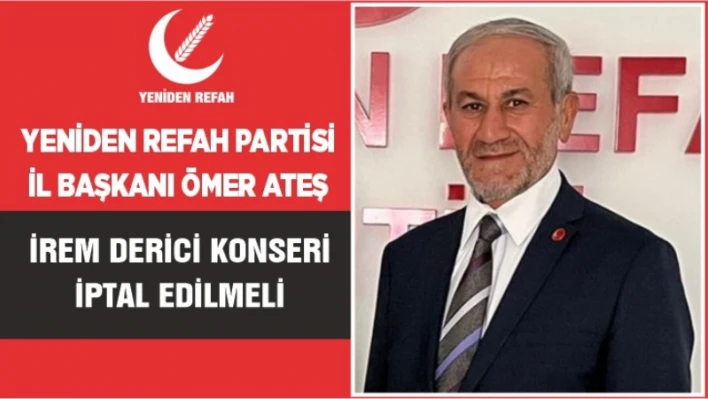 Başkan Ateş: İrem Derici konseri iptal edilmeli