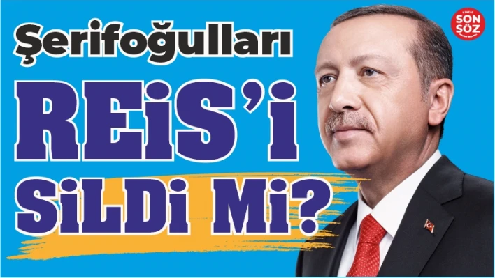 ŞERİFOĞULLARI REİS'İ SİLDİ Mİ?