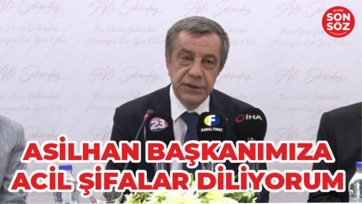 ASİLHAN BAŞKANIMIZA ACİL ŞİFALAR DİLİYORUM