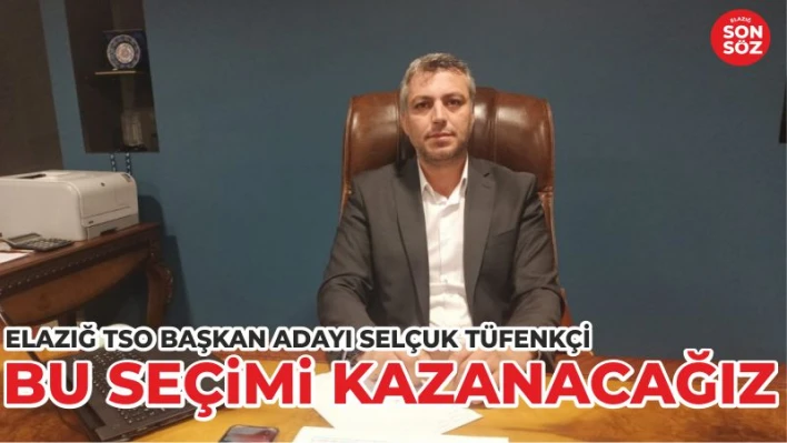 BU SEÇİMİ KAZANACAĞIZ