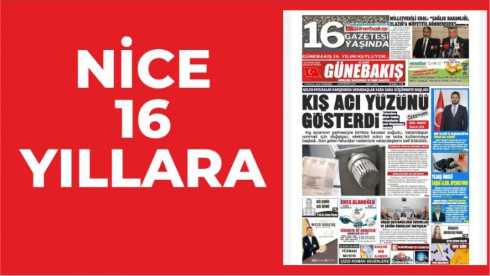 GÜNEBAKIŞ GAZETESİ 16 YAŞINDA