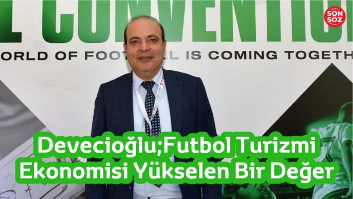 DevecioğluFutbol Turizmi Ekonomisi Yükselen Bir Değer