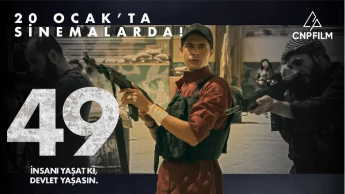 '49' filmi 20 Ocak'ta vizyona giriyor