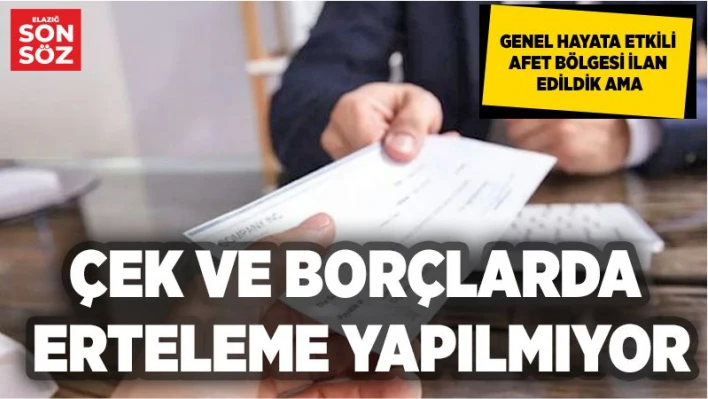 Çek Ve Borçlarda Erteleme Yapılmıyor