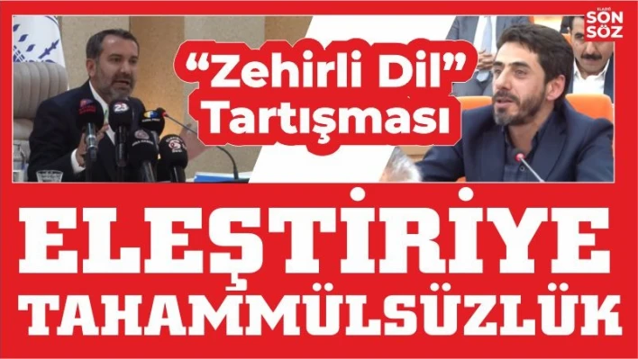 'ZEHİRLİ DİL' TARTIŞMASI 