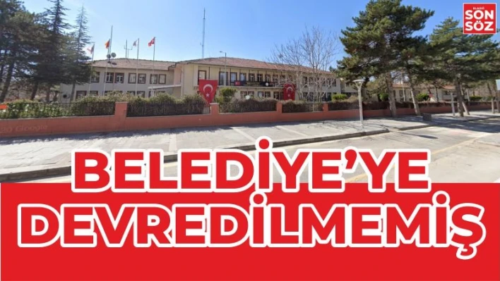  BELEDİYE'YE DEVREDİLMEMİŞ