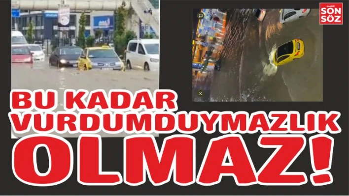 BU KADAR VURDUMDUYMAZLIK OLMAZ