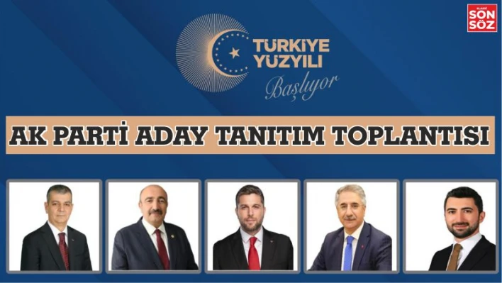 AK PARTİ ADAY TANITIM TOPLANTISI