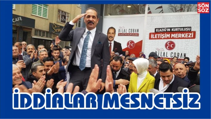 İDDİALAR MESNETSİZ