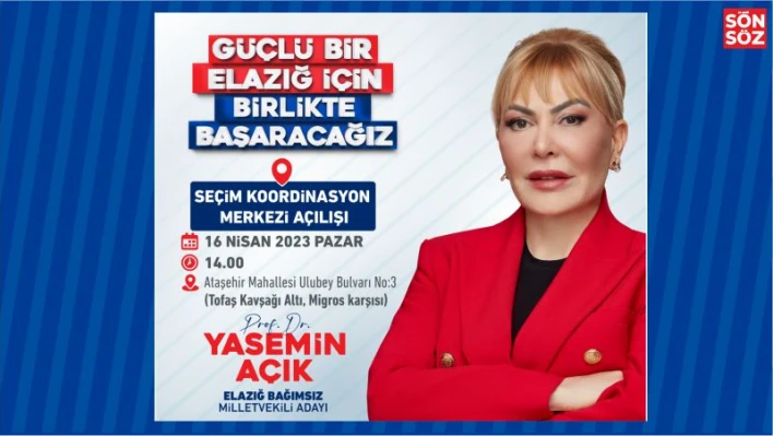 Prof. Dr. Yasemin Açık'ın Seçim Koordinasyon Merkezi Pazar Günü Açılıyor