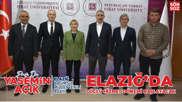 ELAZIĞ'DA GÜÇLÜ BİR HİZMET DÖNEMİ BAŞLAYACAK