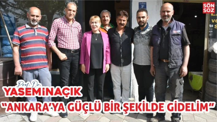 'ANKARA'YA GÜÇLÜ BİR ŞEKİLDE GİDELİM'