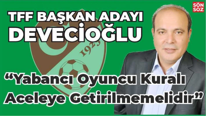 'Yabancı Oyuncu Kuralı Aceleye Getirilmemelidir'