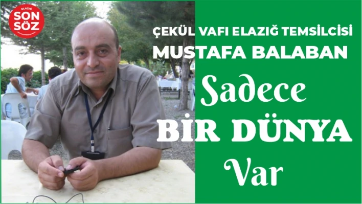 SADECE BİR DÜNYA VAR