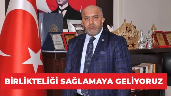 BİRLİKTELİĞİ SAĞLAMAYA GELİYORUZ