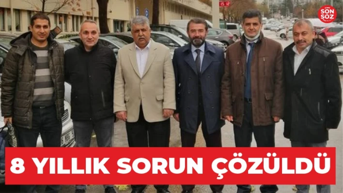 8 YILLIK SORUN ÇÖZÜLDÜ