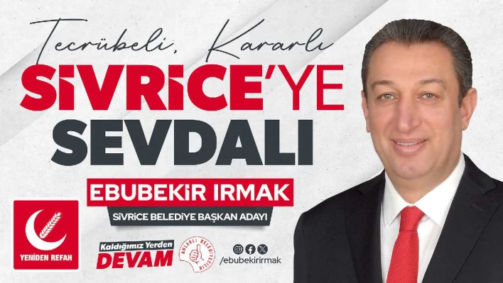 EBUBEKİR IRMAK'TAN SİVRİCE'YE VİZYON PROJELER