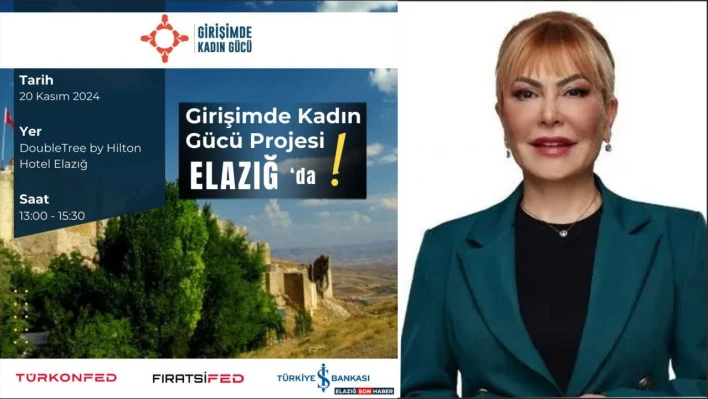 Elazığ, 'Girişimde Kadın Gücü Projesi'ne' Ev Sahipliği Yapacak