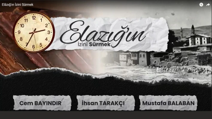 'Elazığ'in İzini Sürmek ' Yayında