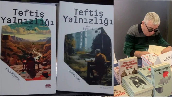 Fazlı Köksal'ın 'Teftiş Yalnızlığı 2' Adlı Kitabı Çıktı