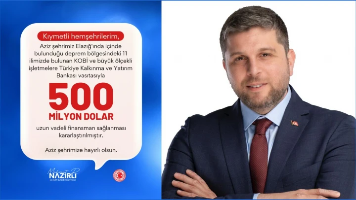 Nazırlı'dan Elazığ'a Müjdeli Haber