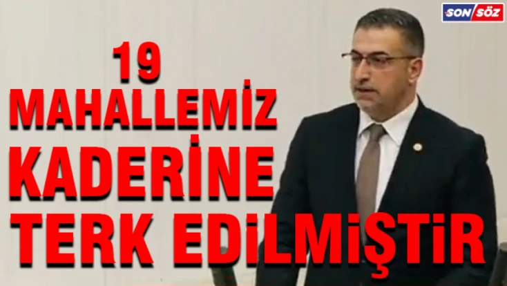19 Mahallemiz Kaderine Terk Edilmiştir