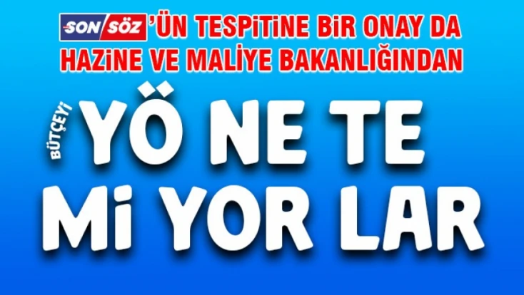 Bütçeyi Yönetemiyorlar