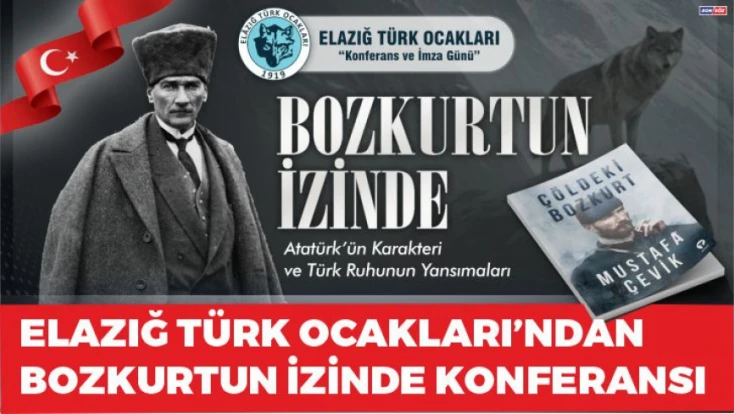 Elazığ Türk Ocakları'ndan Bozkurtun İzinde Konferansı