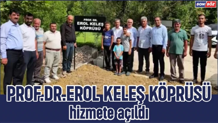 Prof.Dr.Erol Keleş Köprüsü Hizmete Açıldı