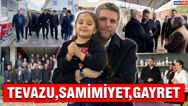 Tevazu,Samimiyet,Gayret